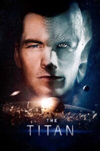The Titan (2018) Online Subtitrat – Titanul