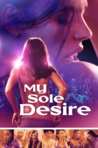 My Sole Desire 2022 Online Subtitrat – Dragoste și Destin
